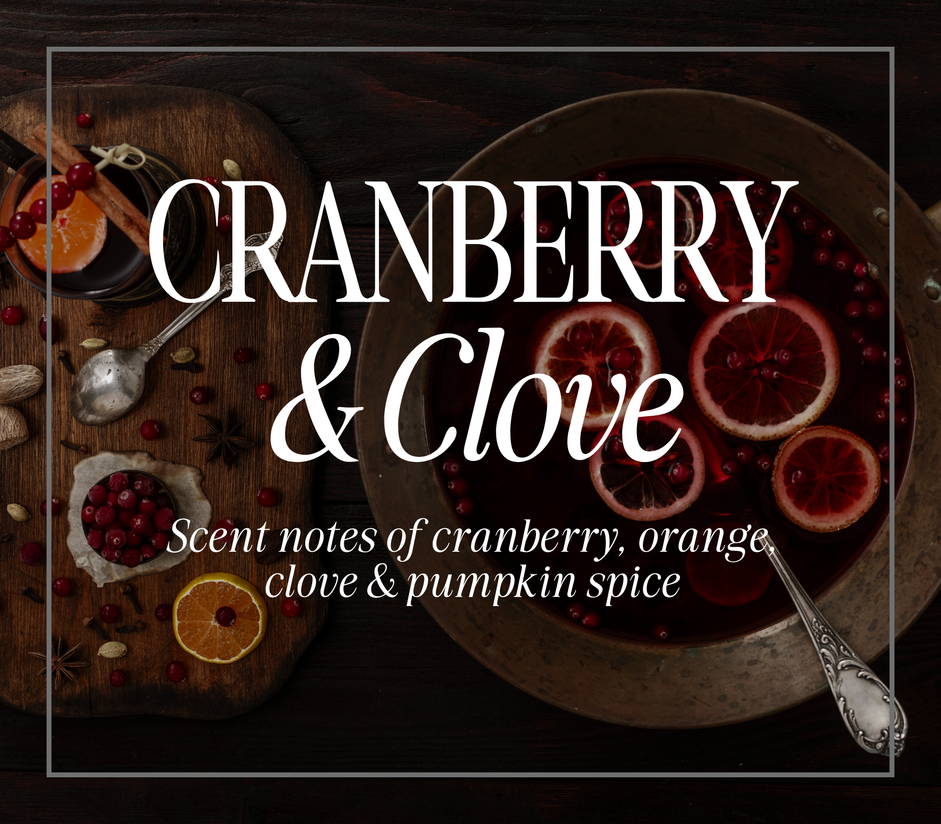 New! CRANBERRY & CLOVE